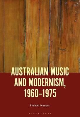 Australian Music and Modernism, 1960-1975