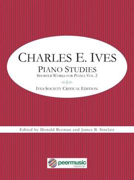 Charles E. Ives: Piano Studies Shorter Works for Piano