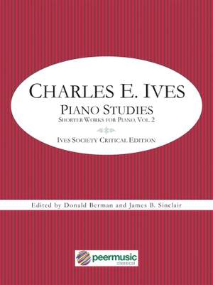 Charles Ives: Piano Studies Shorter Works for Piano