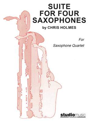 Chris Holmes: Suite For Four Saxophones