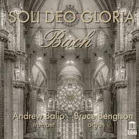Soli Deo Gloria: Bach Transcriptions For Trumpet and Organ