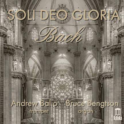 Soli Deo Gloria: Bach Transcriptions For Trumpet and Organ