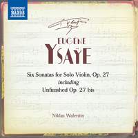 Ysaye: Six Sonatas for Violin Solo, Op. 27