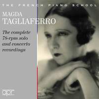 Magda Tagliaferro: The Complete 78-rpm solo and concerto recordings