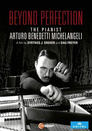Beyond Perfection: The Pianist Arturo Benedetti Michelangeli