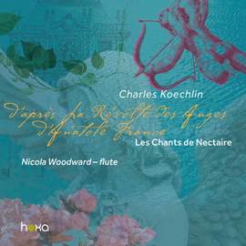 Charles Koechlin: Les Chants de Nectaire, Op. 198 - First Series