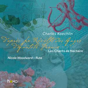 Charles Koechlin: Les Chants de Nectaire, Op. 198 - First Series