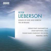 Peter Lieberson: Songs of Love and Sorrow & The Six Realms