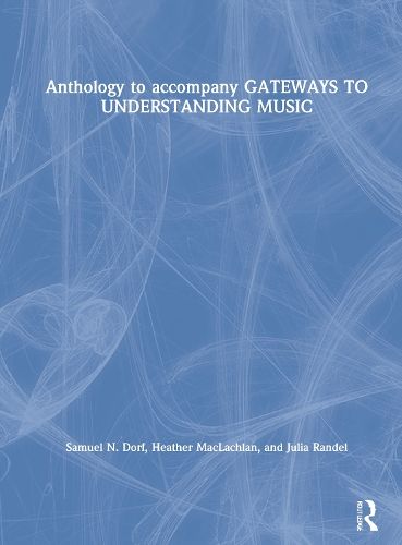 Anthology to accompany GATEWAYS TO UNDERSTANDING MUSIC