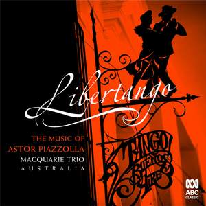 Libertango: The Music Of Astor Piazzolla
