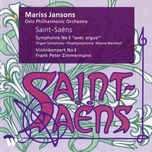 Saint-Saëns: Symphony No. 3 'Organ Symphony' & Violin Concerto No. 3