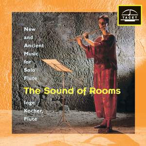 The Sound of Rooms: New & Ancient Music for Solo Flute