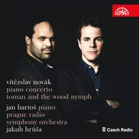 Novák: Piano Concerto & Toman and the Wood Nymph
