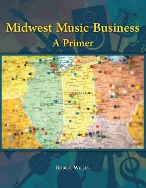 Midwest Music Business: A Primer