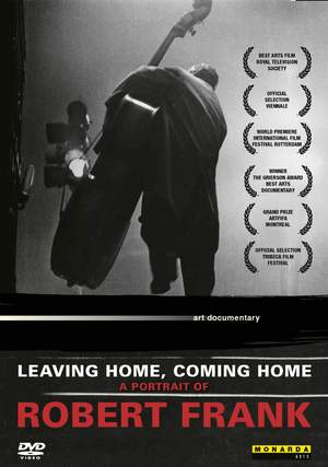 Leaving Home, Coming Home. A Portrait Of Robert Frank.