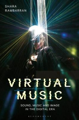 Virtual Music: Sound, Music, and Image in the Digital Era
