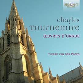 Tournemire: Complete Organ Music- Oeuvres d'Orgue