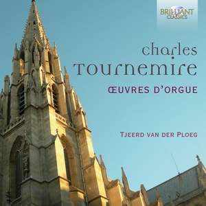 Tournemire: Complete Organ Music- Oeuvres d'Orgue