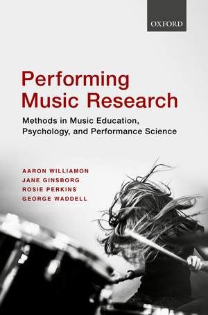 Performing Music Research: Methods in Music Education, Psychology, and Performance Science