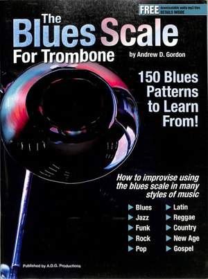 Andrew D. Gordon: The Blues Scale Trombone