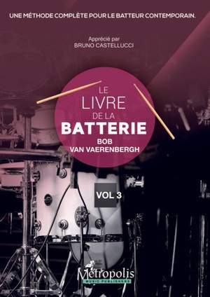 Bob Van Vaerenbergh: Le Livre de la Batterie, Vol. 3 (Français)