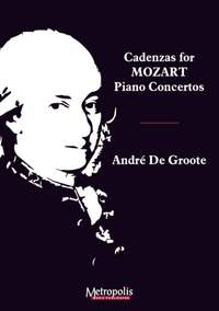 André De Groote: Cadenzas for Mozart Piano Concertos