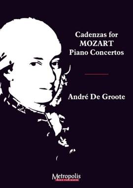 André De Groote: Cadenzas for Mozart Piano Concertos