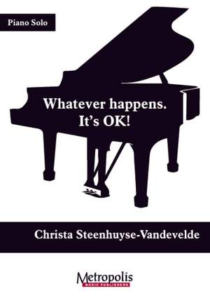 Christa Steenhuyse-Vandevelde: Whatever happens. It's Ok!
