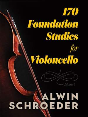 Alwin Schroeder: 170 Foundation Studies for Violoncello: Volume 1