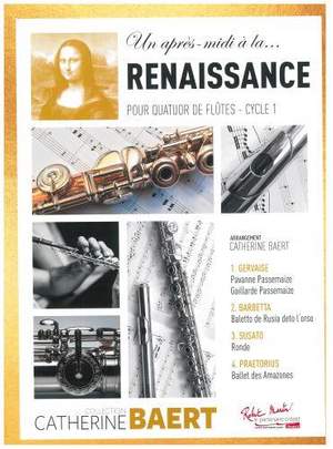 Catherine Baert: Un Apres-Midi A La Renaissance Quatuor De Flutes