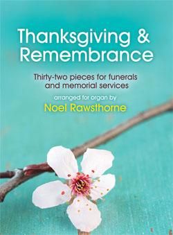Noel Rawthorne: Thanksgiving & Remembrance