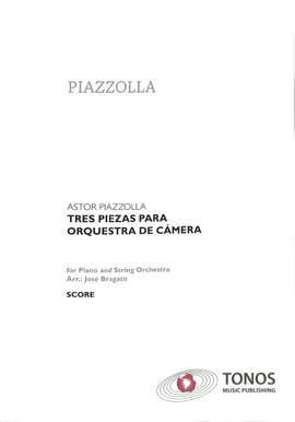Astor Piazzolla: Tres Piezas Para Orquestra de Camera