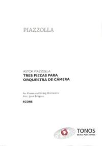 Astor Piazzolla: Tres Piezas Para Orquestra de Camera