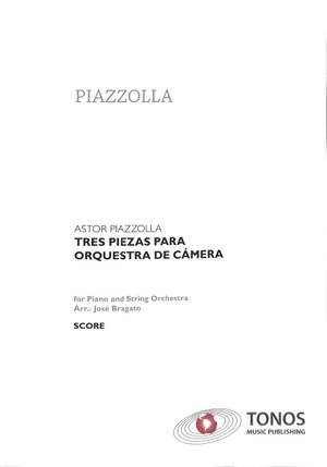 Astor Piazzolla: Tres Piezas Para Orquestra de Camera