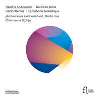 Andriessen: Miroir de peine - Berlioz: Symphonie fantastique