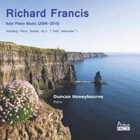 Richard Francis: Solo Piano Music (2006-2015)