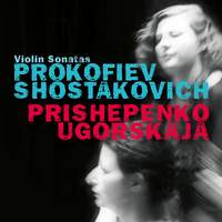 Prokofiev & Shostakovich: Violin Sonatas