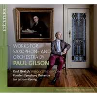 Paul Gilson: Works For Saxophone & Orchestra