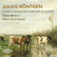 Röntgen: Piano Music Vol. 5, Music for 2 Pianos