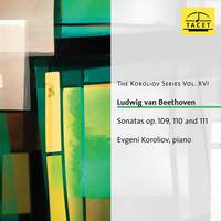 The Koroliov Series, Vol. 16: Beethoven – Sonatas, Opp. 109, 110 & 111