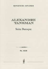 Tansman, Alexandre: Suite Baroque for chamber orchestra