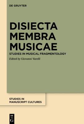 Disiecta Membra Musicae: Studies in Musical Fragmentology