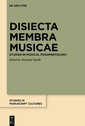 Disiecta Membra Musicae: Studies in Musical Fragmentology