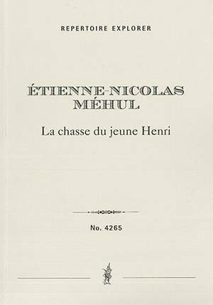 Méhul, Etienne Nicolas: La Chasse du jeune Henri, concert overture