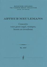 Meulemans, Arthur: Concerto for great organ, trumpet, horn and trombone
