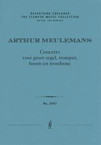 Meulemans, Arthur: Concerto for great organ, trumpet, horn and trombone
