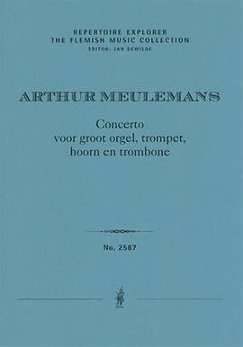 Meulemans, Arthur: Concerto for great organ, trumpet, horn and trombone