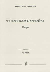 Rangström, Ture: Drapa, Sorgemusik för Stor Orkester, “sorrowful” music for grand orchestra