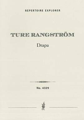 Rangström, Ture: Drapa, Sorgemusik för Stor Orkester, “sorrowful” music for grand orchestra