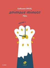 Guillaume Druel: Animaux Minute Vol. 2